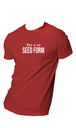 HOG "This is my SEED FORM" Wine Colour T-shirt.